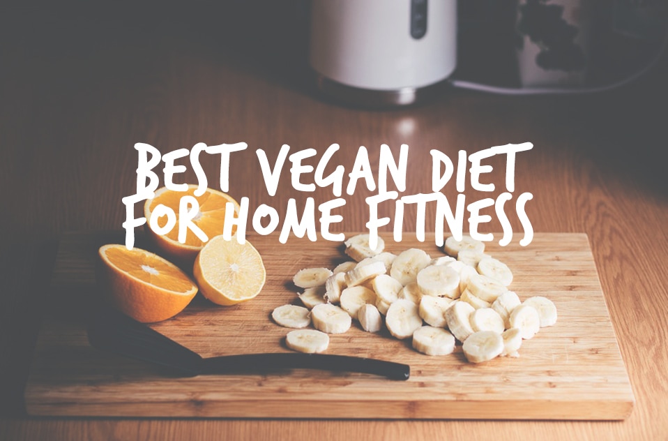 Best Vegan Diet For Home Fitness #vegan #fitness #vegetarian #healthy #gym #equipment #food #cleaneats